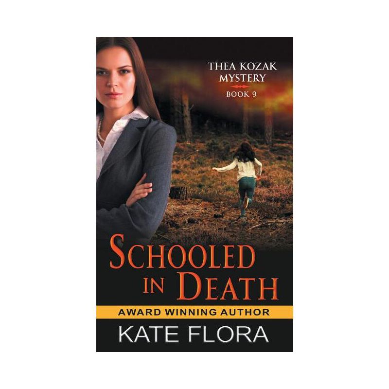 Schooled in Death (The Thea Kozak Mystery Series, Book 9) - by  Kate Flora (Paperback), 1 of 2