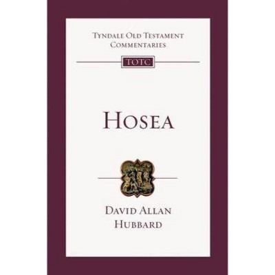 Hosea - (Tyndale Old Testament Commentary) by  David Hubbard (Paperback)