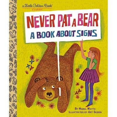 Never Pat a Bear - (Little Golden Book) by  Mabel Watts (Hardcover)