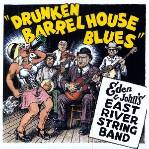 Eden & John's East River String Band - Drunken Barrel House Blues - 1 of 1