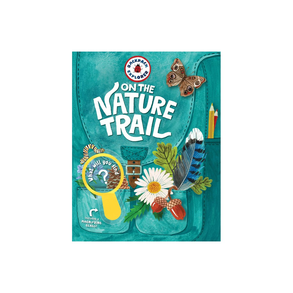 ISBN 9781635861976 product image for Backpack Explorer: On the Nature Trail - by Editors of Storey Publishing (Hardco | upcitemdb.com