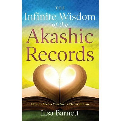 The Infinite Wisdom of the Akashic Records - by  Lisa Barnett (Paperback)