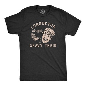 Mens Conductor Of The Gravy Train T Shirt Funny Turkey Dinner Thanksgiving Tee For Guys - Crazy Dog Men's T Shirt - 1 of 4