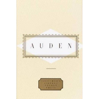 Auden: Poems - (Everyman's Library Pocket Poets) by  W H Auden (Hardcover)