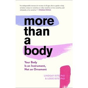 More Than a Body - by  Lexie Kite & Lindsay Kite (Hardcover) - 1 of 1