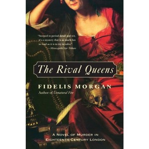 The Rival Queens - by  Fidelis Morgan (Paperback) - 1 of 1