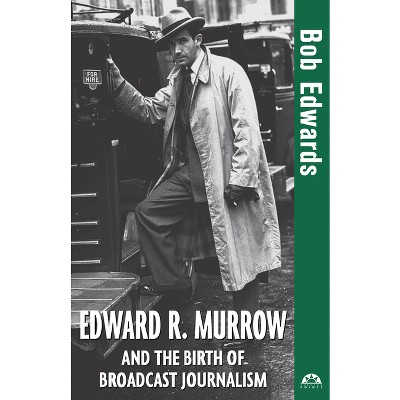 Edward R. Murrow And The Birth Of Broadcast Journalism - (turning ...