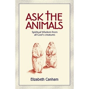 Ask the Animals - by  Elizabeth Canham (Paperback) - 1 of 1