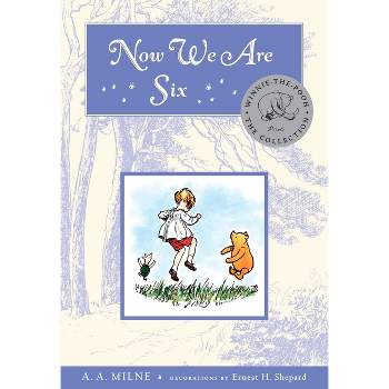 Now We Are Six - (Winnie-The-Pooh) by  A A Milne (Hardcover)