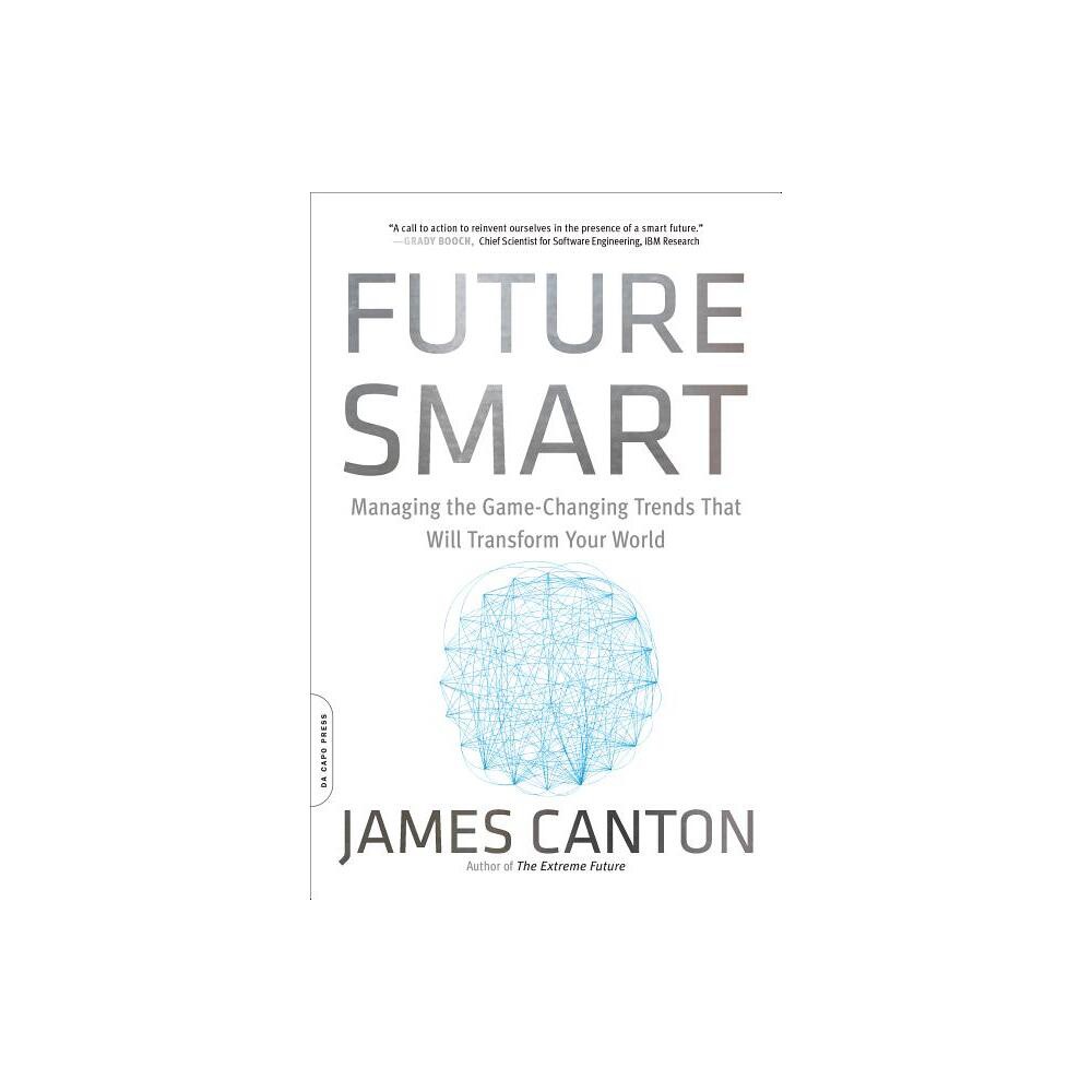 Future Smart - by James Canton (Paperback)