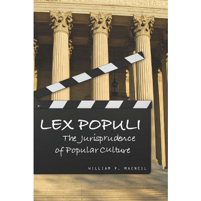 Lex Populi - (Cultural Lives of Law) by  William P MacNeil (Paperback)
