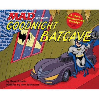  Goodnight Batcave - by  Dave Croatto (Hardcover) 