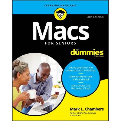 Macs For Seniors For Dummies, 4th Edition - by  Mark L Chambers (Paperback)