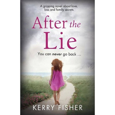 After the Lie - by  Kerry Fisher (Paperback)