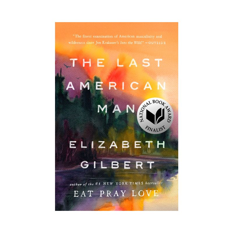 The Last American Man - by  Elizabeth Gilbert (Paperback), 1 of 2