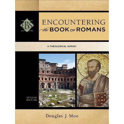 Encountering the Book of Romans - (Encountering Biblical Studies) 2nd Edition by  Douglas J Moo (Paperback)