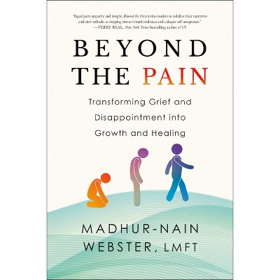 Beyond the Pain - by  Madhur-Nain Webster (Paperback)