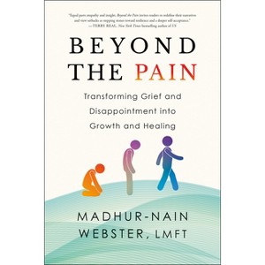 Beyond the Pain - by  Madhur-Nain Webster (Paperback) - 1 of 1