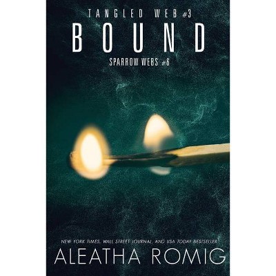 Bound - (Tangled Web) by  Aleatha Romig (Paperback)