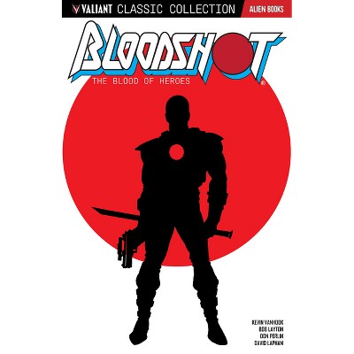 Valiant Classic Collection: Bloodshot - The Blood of Heroes - by  Bob Layton (Paperback)
