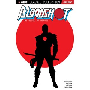 Valiant Classic Collection: Bloodshot - The Blood of Heroes - by  Bob Layton (Paperback) - 1 of 1