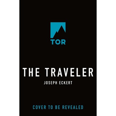 The Traveler - by  Joseph Eckert (Hardcover)