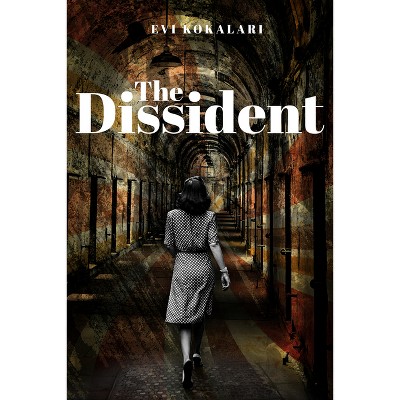 Dissident - by  Evi Kokalari (Hardcover)
