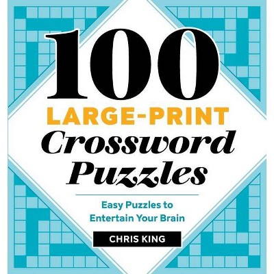 100 Large-Print Crossword Puzzles - by  Chris King (Paperback)