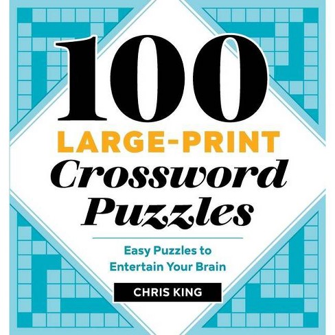 100 Large Print Crossword Puzzles By Chris King Paperback Target