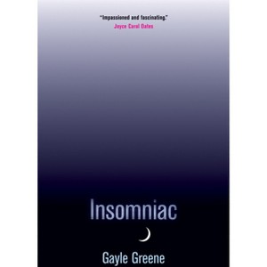 Insomniac - by  Gayle Greene (Paperback) - 1 of 1