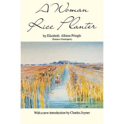 Woman Rice Planter - (Southern Classics) by  Elizabeth Allston Pringle (Paperback)