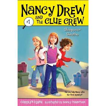 Sleepover Sleuths - (Nancy Drew & the Clue Crew) by  Carolyn Keene (Paperback)