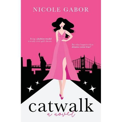 Catwalk - by  Nicole Gabor (Paperback)