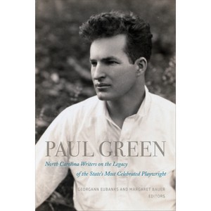 Paul Green - by  Georgann Eubanks & Margaret Bauer (Paperback) - 1 of 1