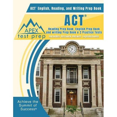 ACT English, Reading, and Writing Prep Book - by  Apex Test Prep (Paperback)