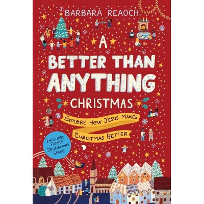 A Better Than Anything Christmas - by  Barbara Reaoch (Paperback)