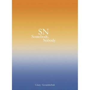 SN Somebody, Nobody - by  Cristy Gerasimchuk (Paperback) - 1 of 1