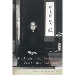 The Grass Flute Zen Master - by  Arthur Braverman (Paperback) - 1 of 1