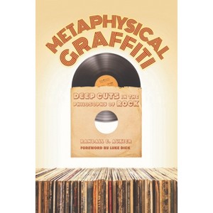 Metaphysical Graffiti - by  Randall E Auxier (Paperback) - 1 of 1