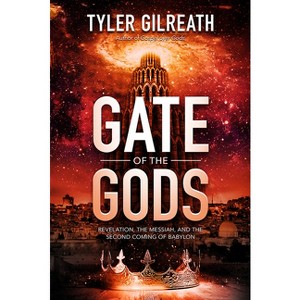 Gate of the Gods - by  Tyler Gilreath (Paperback) - 1 of 1