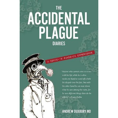 The Accidental Plague Diaries - by  Andrew Duxbury (Paperback)