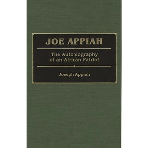 Joe Appiah - by  Enid Appiah (Hardcover) - 1 of 1