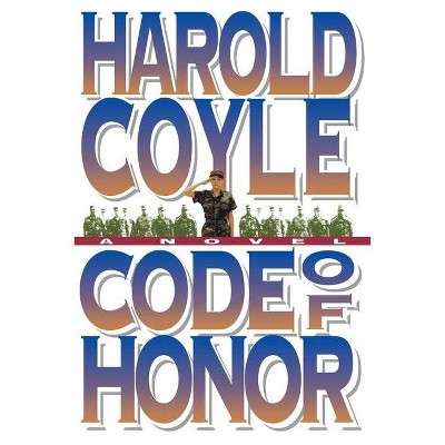 Code of Honor - by  Harold Coyle (Paperback)