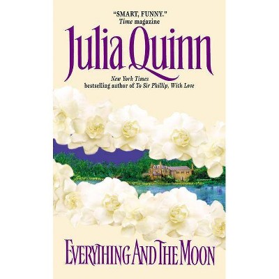 Everything and the Moon - (Avon Historical Romance) by  Julia Quinn (Paperback)