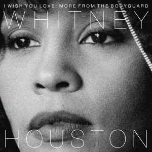 Whitney Houston - I Wish You Love: More From The Bodyguard (CD) - 1 of 1