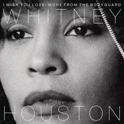 Whitney Houston - I Wish You Love: More From The Bodyguard (CD)