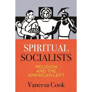 Spiritual Socialists - by  Vaneesa Cook (Hardcover) - 1 of 1