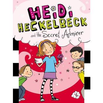 Heidi Heckelbeck and the Secret Admirer - by  Wanda Coven (Hardcover)