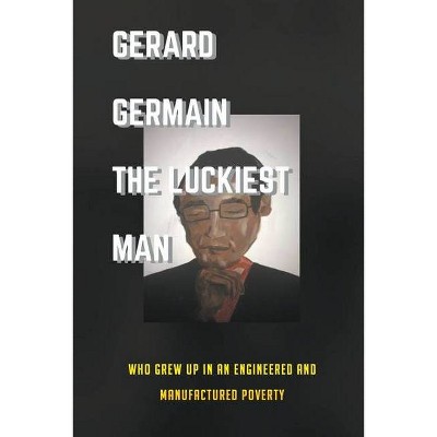 The Luckiest Man - by  Gerard Germain (Paperback)