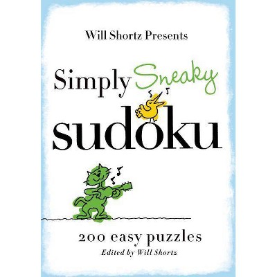 Will Shortz Presents Simply Sneaky Sudoku - (Will Shortz Presents...) (Paperback)